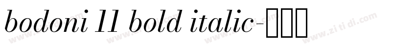 bodoni 11 bold italic字体转换 bodoni 11 bold italic字体转换